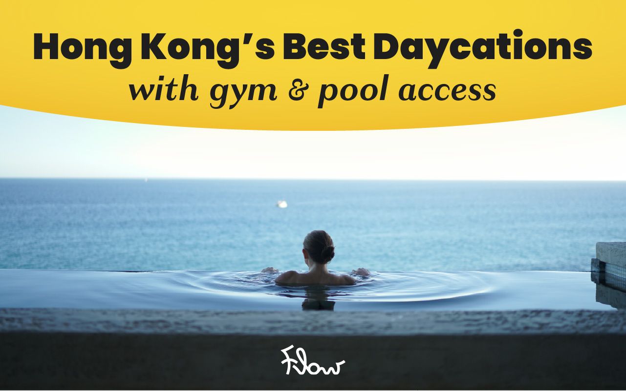 Best Daycations Deals in Hong Kong with Pool & Gym 2022