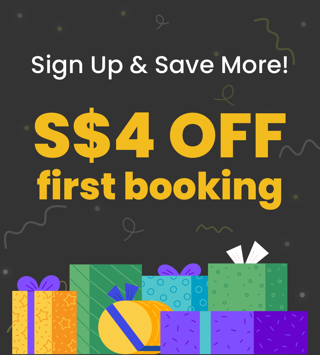 Sign up and get S$4 off your first booking!