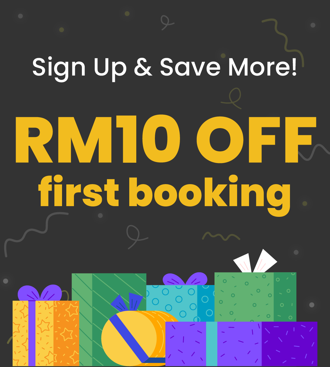 Sign up and get RM10 off your first booking!