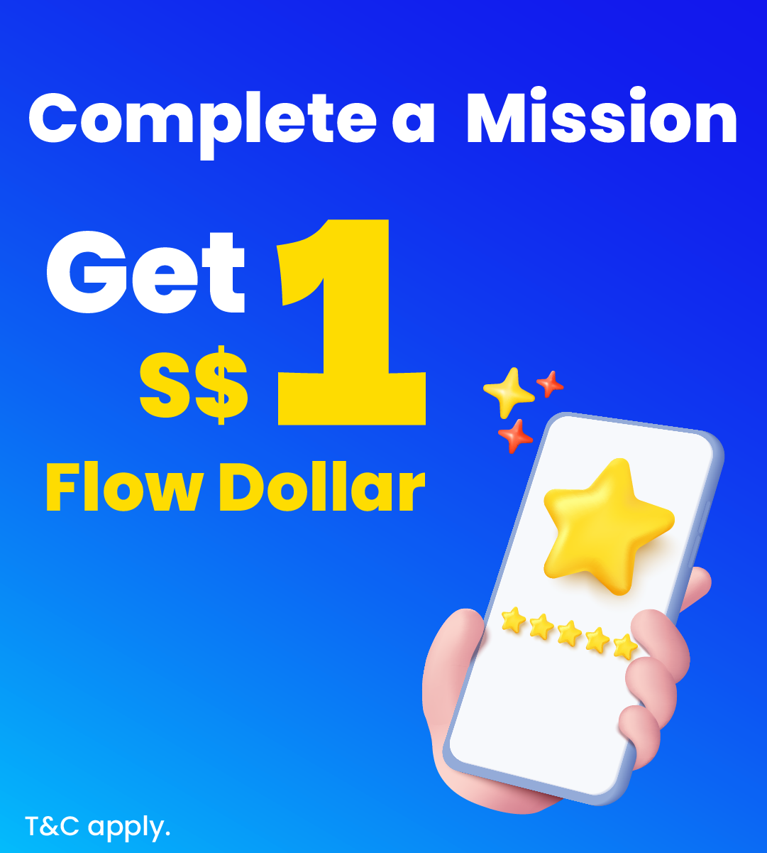 Complete a Mission & Get S$1 Flow Dollar!
