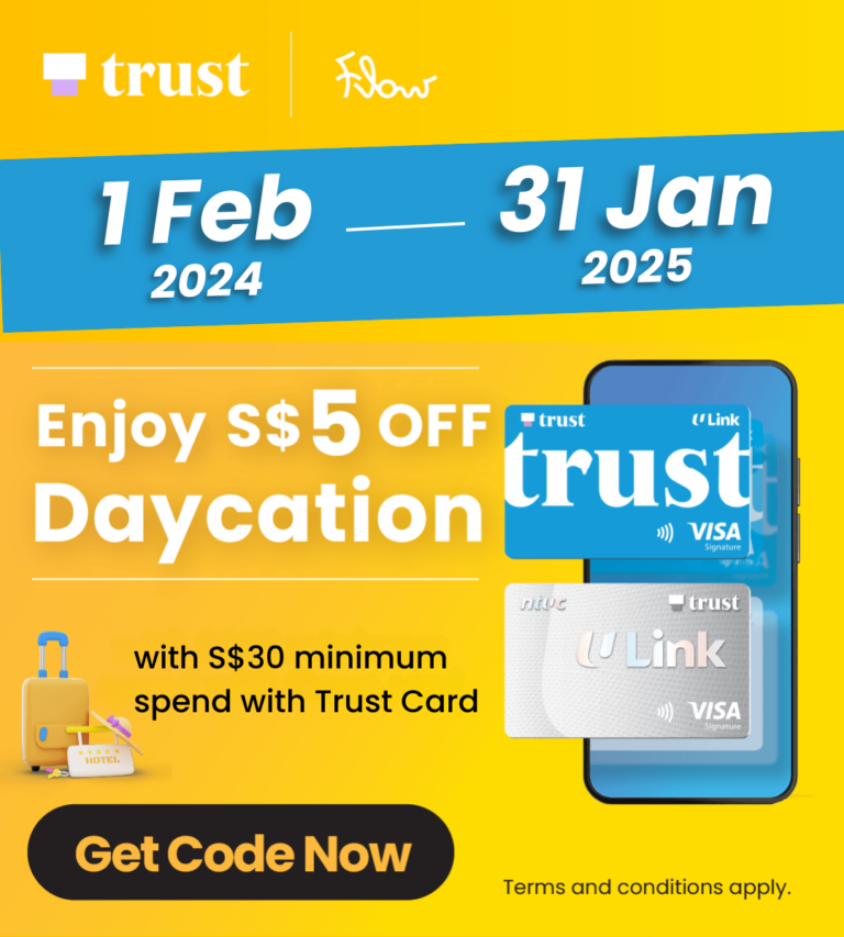 Flow x Trust: S$5 OFF SG Daycation Booking [Extended]