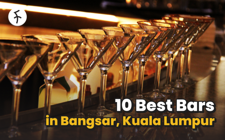 10 Best Bars in Bangsar [2024]: Nightlife Guide to Locals’ Favourite Drinking Area