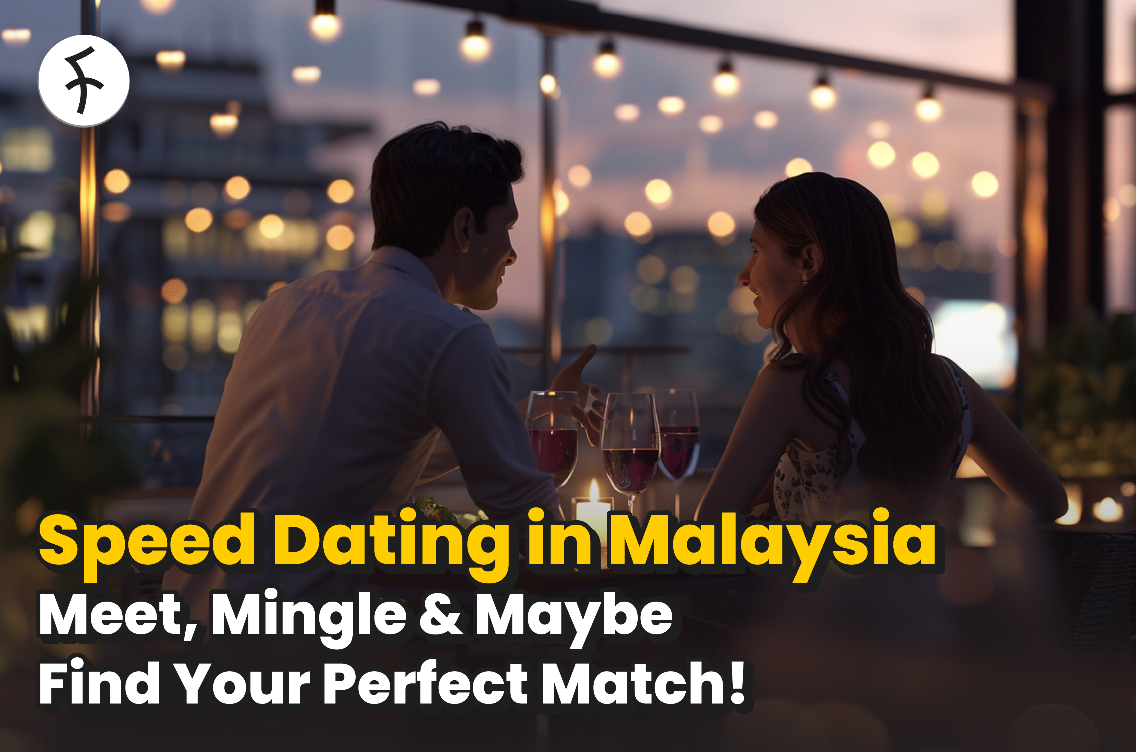 Speed Dating in Malaysia [2025]; Best Places to Find Romance & Love