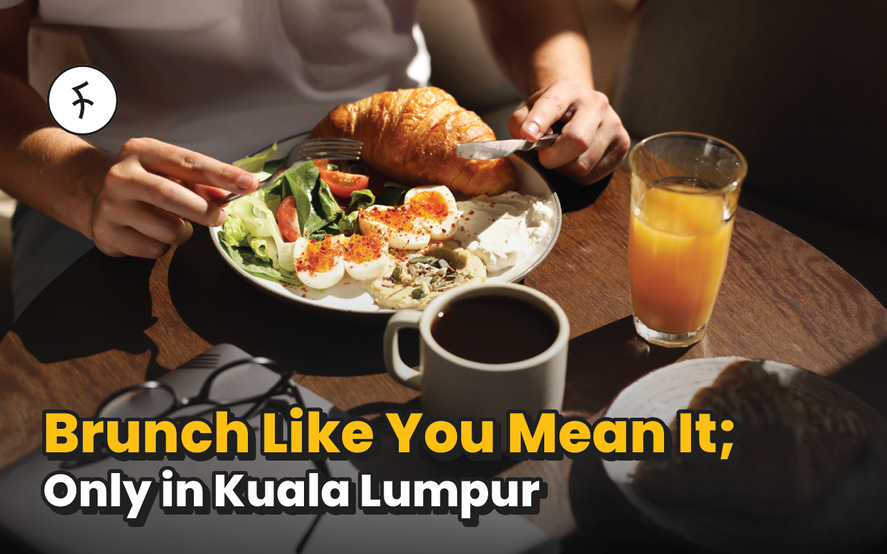 Sunnier Side of Brunch in KL: 12 Bold Sites To Flip Your Day