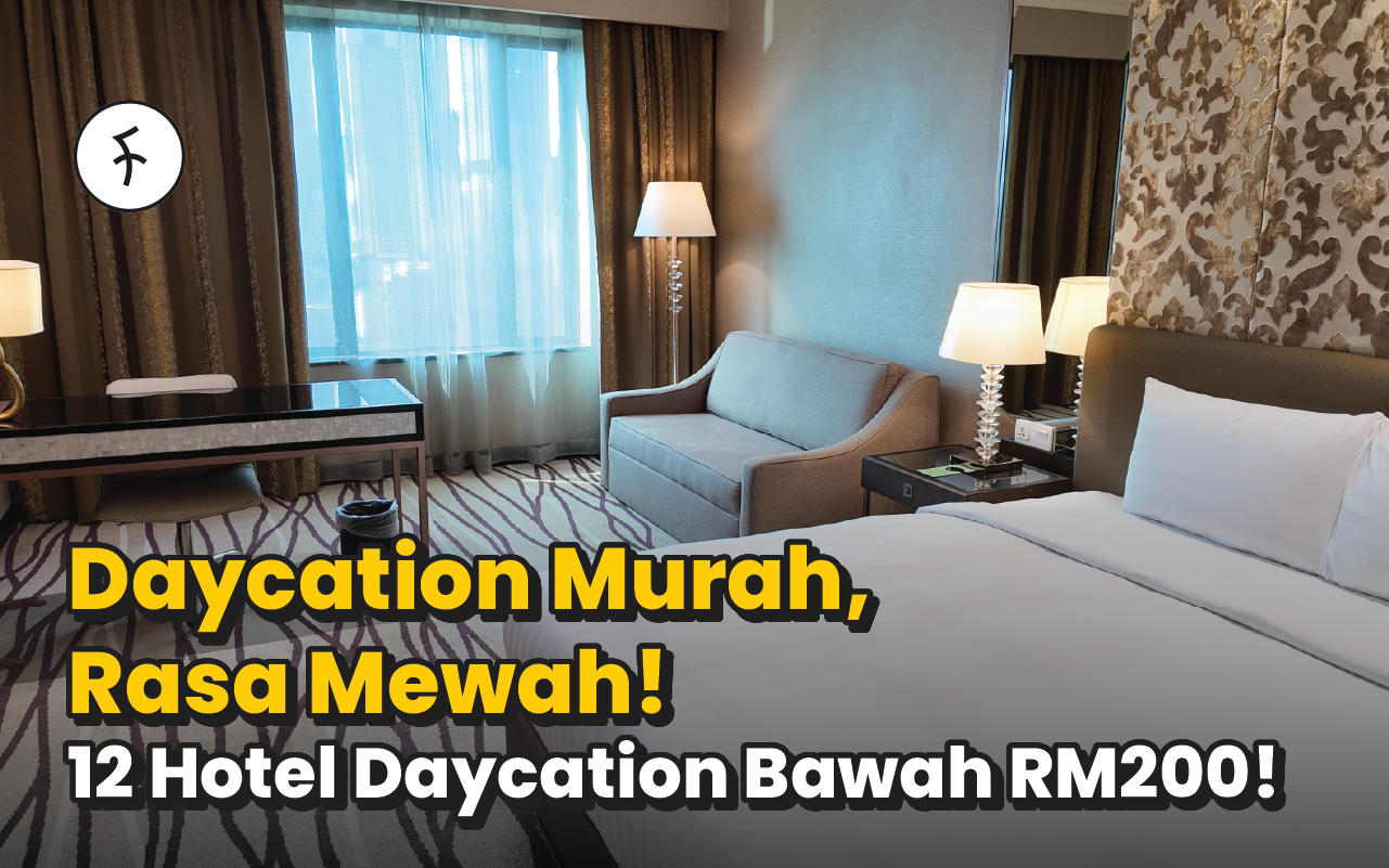 Daycation di 12 Hotel Bawah RM200 di Kuala Lumpur & Petaling Jaya