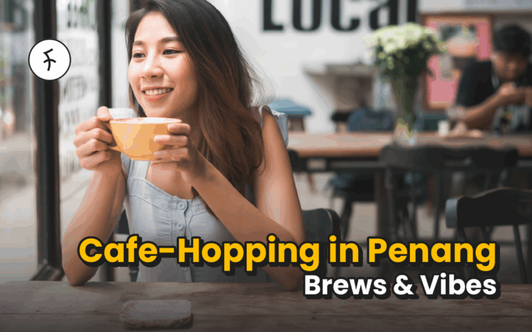 15 Cafes in Penang; Inspiring & Chill!