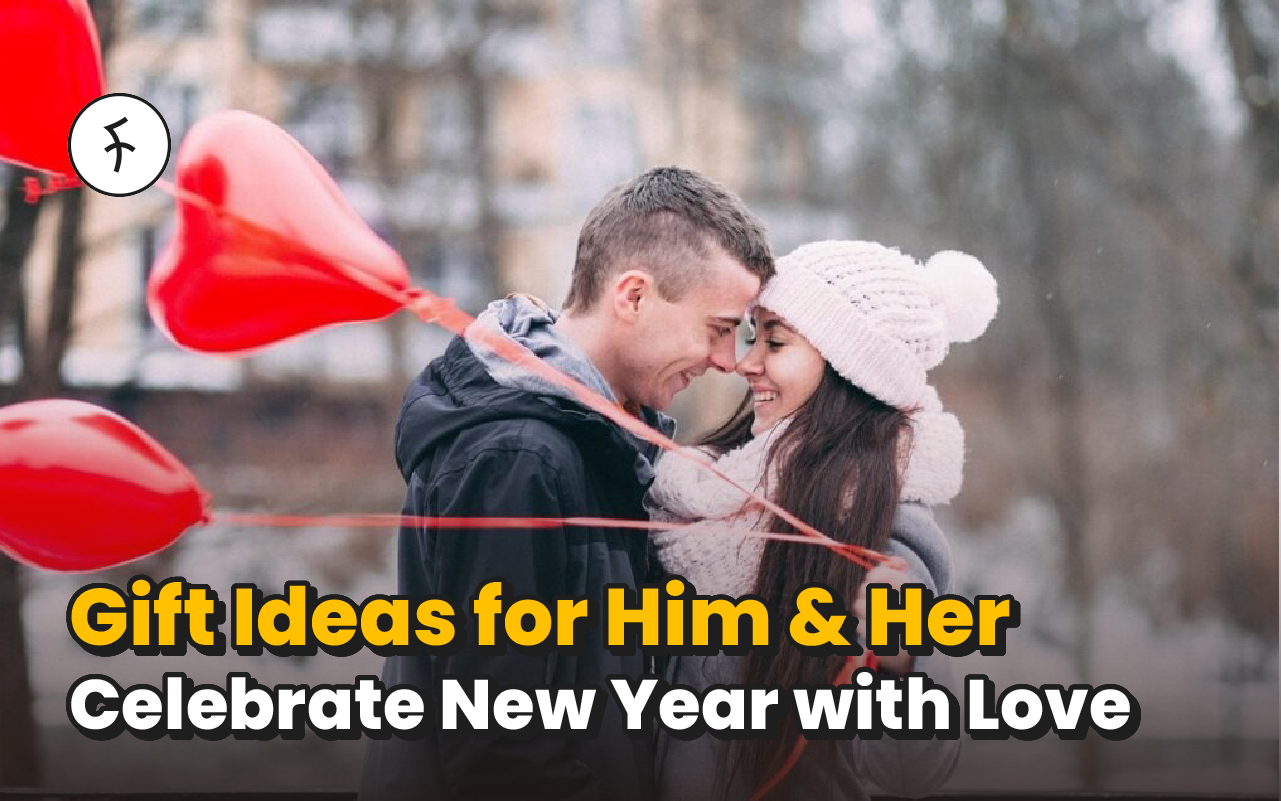 Gift Ideas for Him & Her - Celebrate New Year with Love [2025]