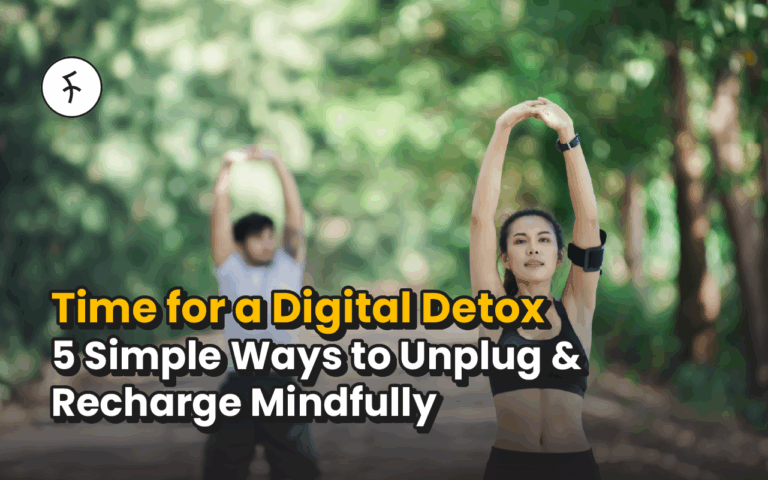 Digital Detox in Kuala Lumpur – 5 Ways to Boost Your Mindfulness & Focus [2025]