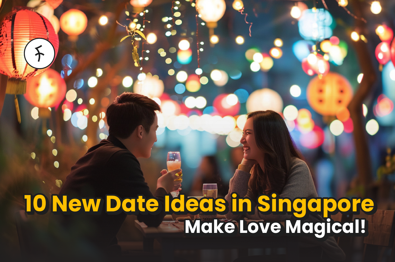 10 New Date Ideas in Singapore - Make Love Magical! [2025]