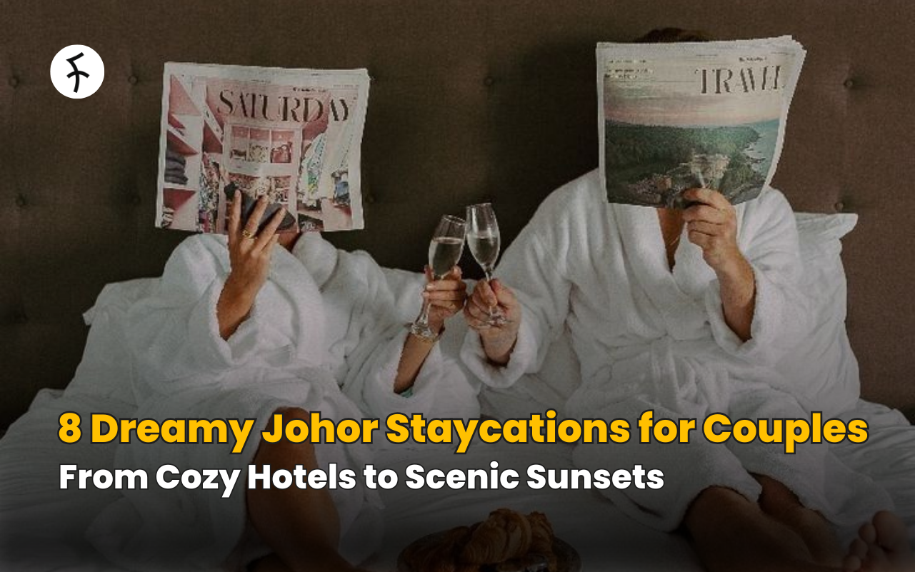 8 Dreamy Johor Staycations for Couples: From Cozy Hotels to Scenic Sunsets