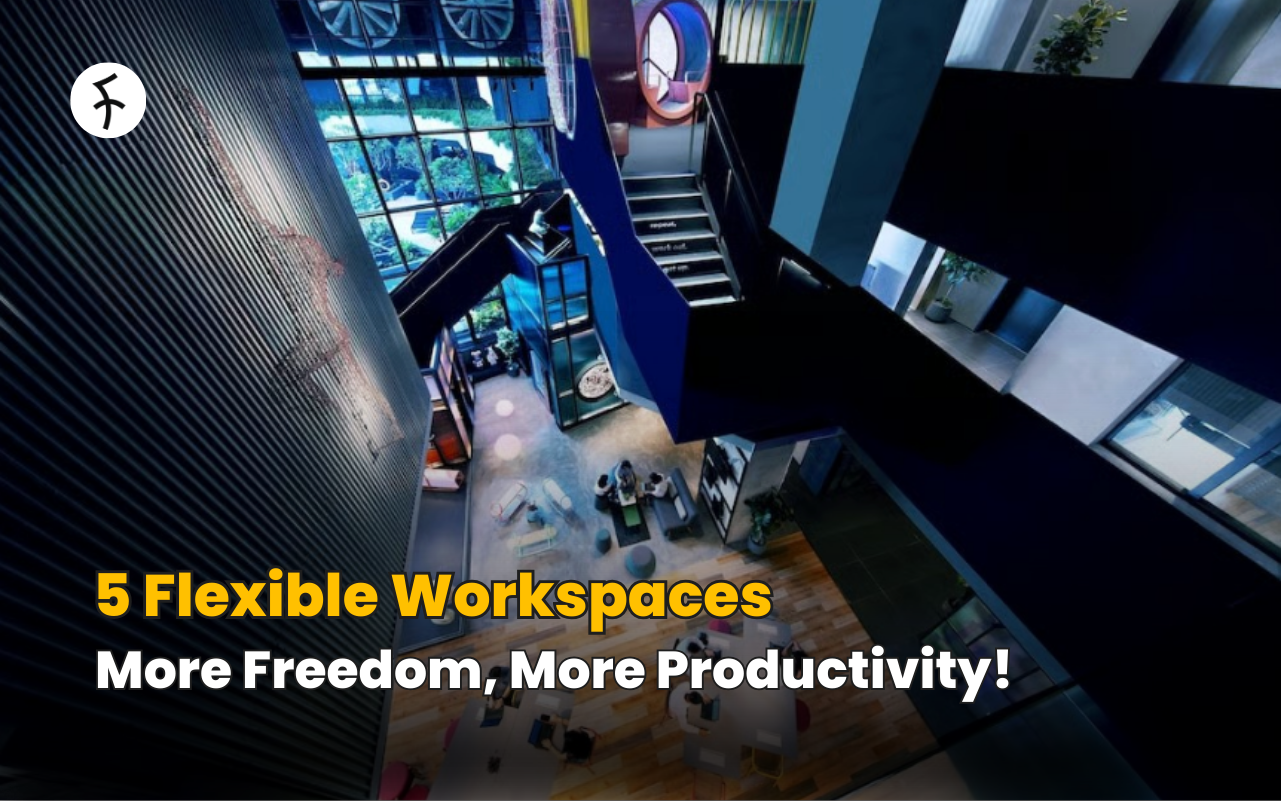 5 Flexible Workspaces: More Freedom, More Productivity!