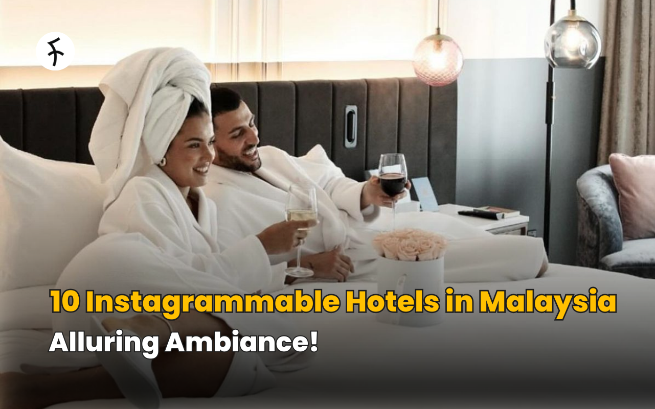 10 Aesthetic Hotels in Malaysia; Alluring Ambiance!