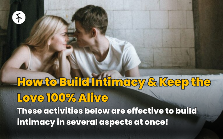 How to Build Intimacy & Keep the Love 100% Alive