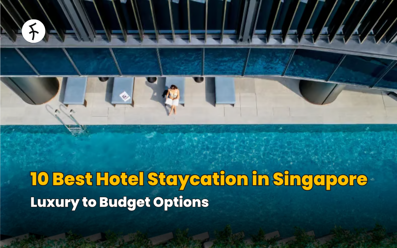 10 Best Hotel Staycation in Singapore: Luxury to Budget Options