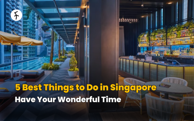 5 Best Things to Do in Singapore – Have Your Wonderful Time