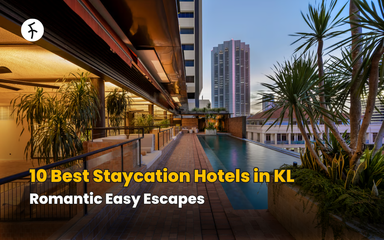 10 Best Staycation Hotels in KL – Romantic Easy Escapes