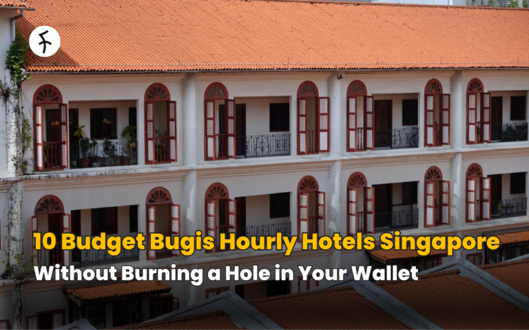 10 Budget Bugis Hourly Hotels Singapore: Stays Without Burning a Hole in Your Wallet