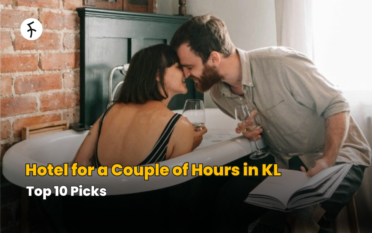 Hotel for a Couple of Hours in KL | Top 10 Picks