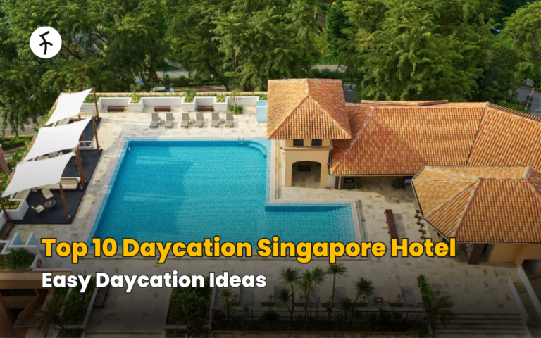 Top 10 Daycation Singapore Hotel – Easy Daycation Ideas