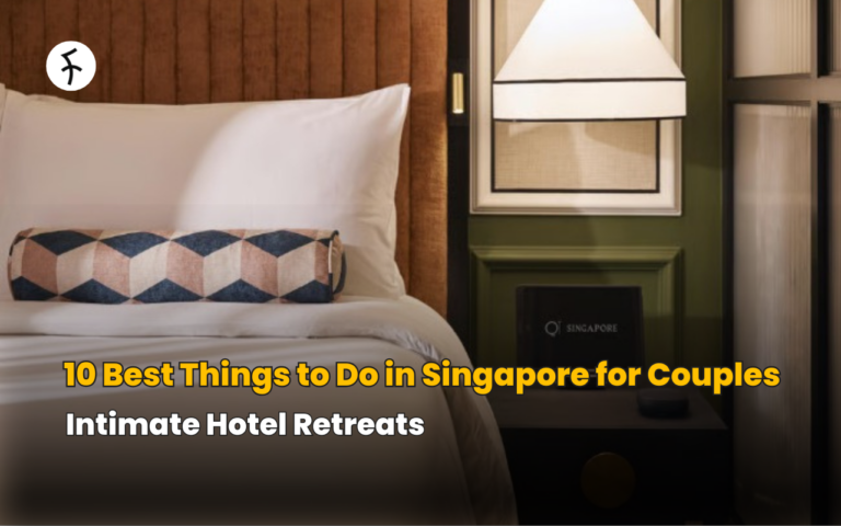 10 Best Things to Do in Singapore for Couples: Intimate Hotel Retreats