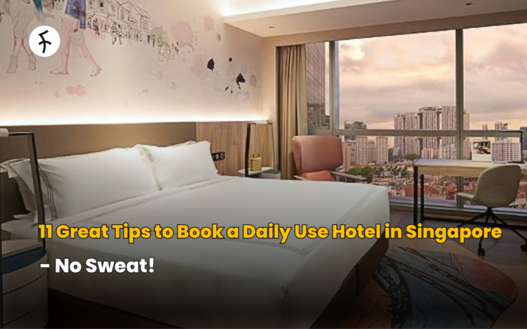 11 Great Tips to Book a Daily Use Hotel in Singapore – No Sweat!