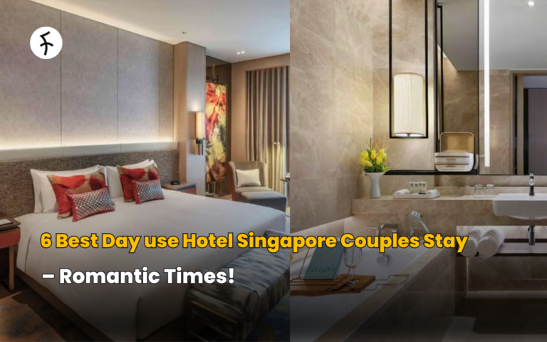 6 Best Day use Hotel Singapore Couples Stay – Romantic Times!