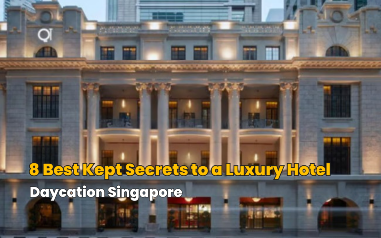 8 Best Kept Secrets to a Luxury Hotel Daycation Singapore