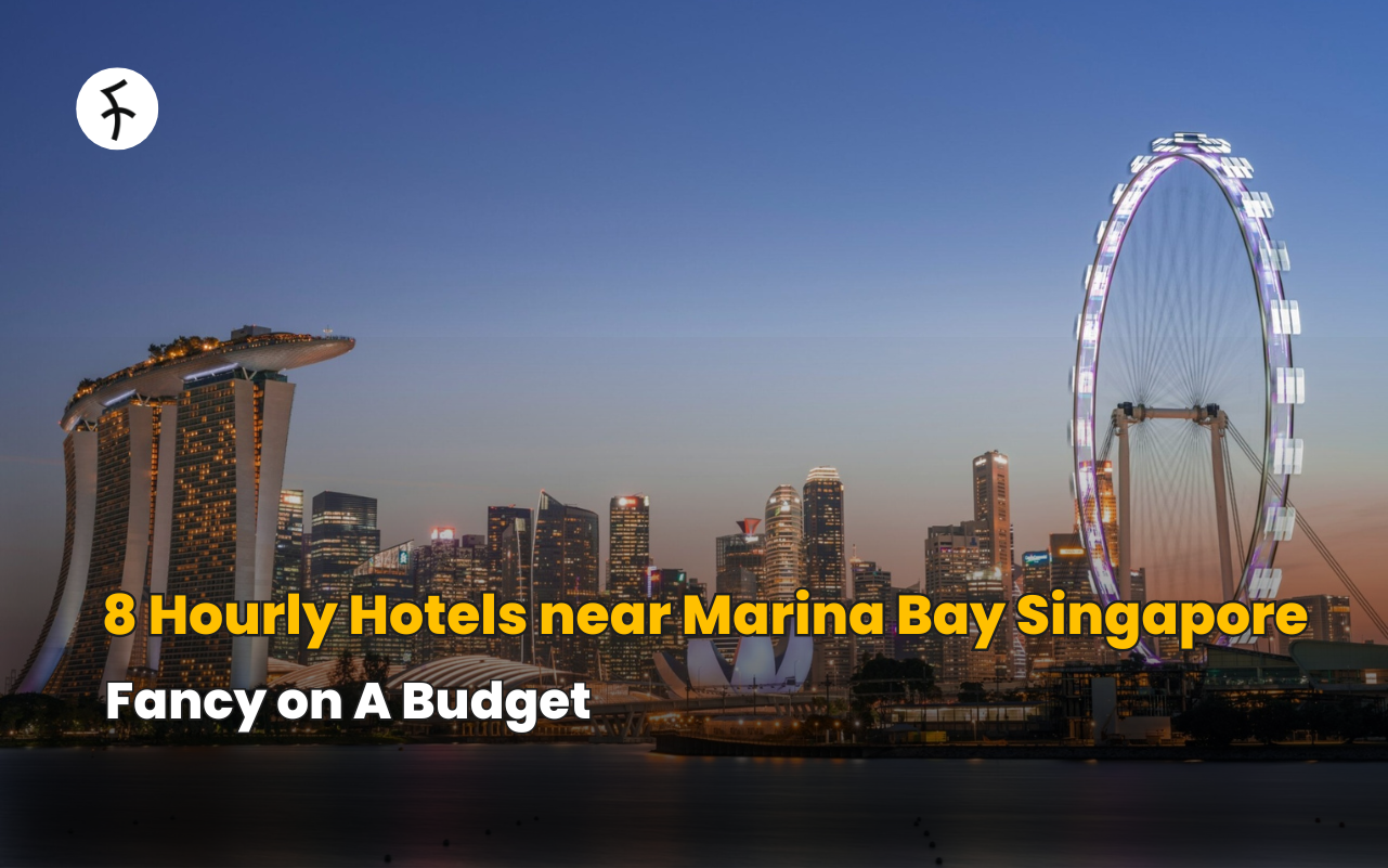 8 Hourly Hotels near Marina Bay Singapore: Fancy on A Budget