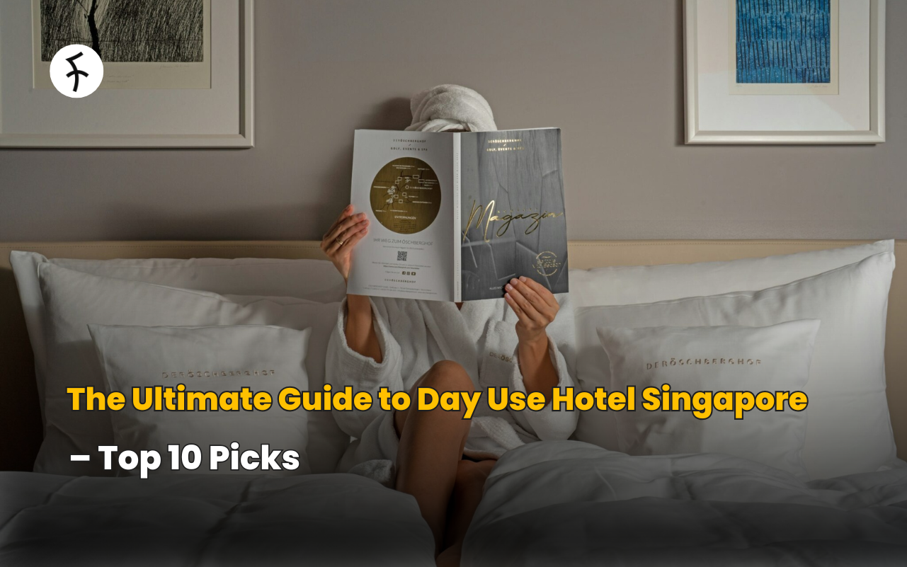 The Ultimate Guide to Day Use Hotel Singapore - Top 10 Picks