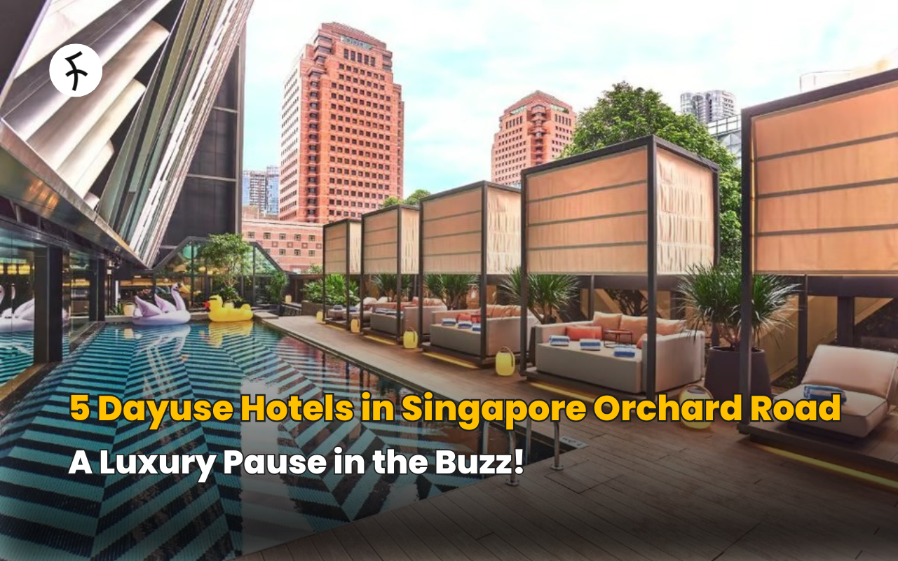 5 Dayuse Hotels in Singapore Orchard Road: A Luxury Pause in the Buzz!