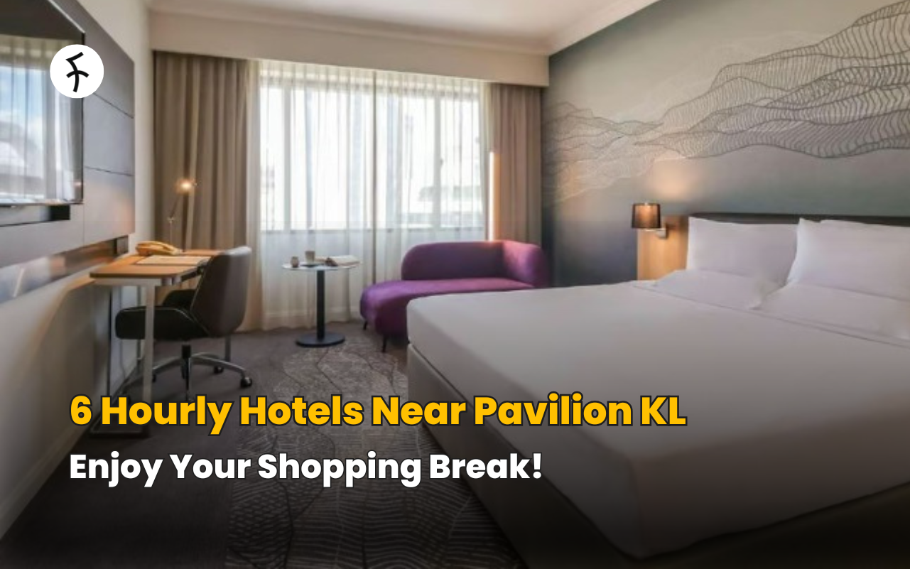 6 Hourly Hotels Near Pavilion KL: Enjoy Your Shopping Break!