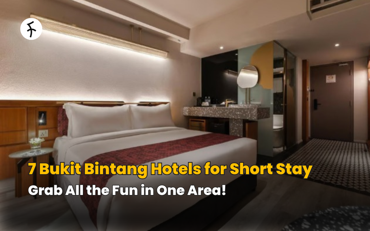 7 Bukit Bintang Hotels for Short Stay: Grab All the Fun in One Area!