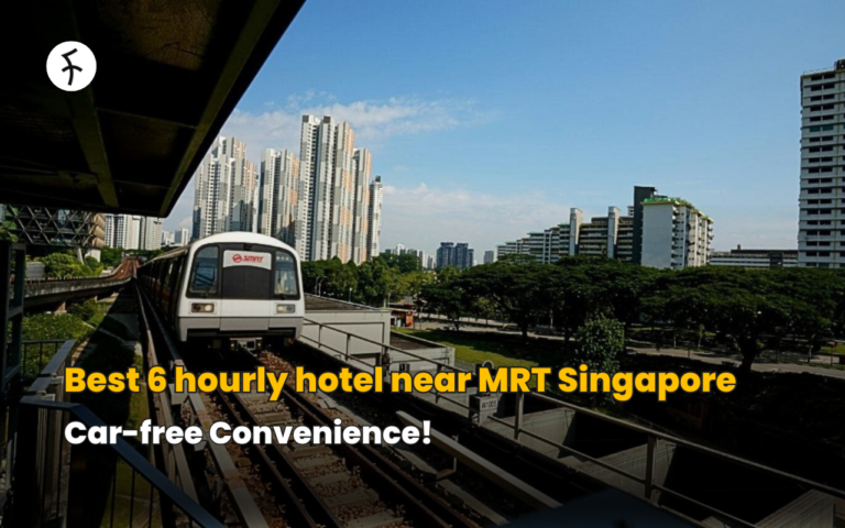 Best 6 hourly hotel near MRT Singapore | Car-free Convenience!