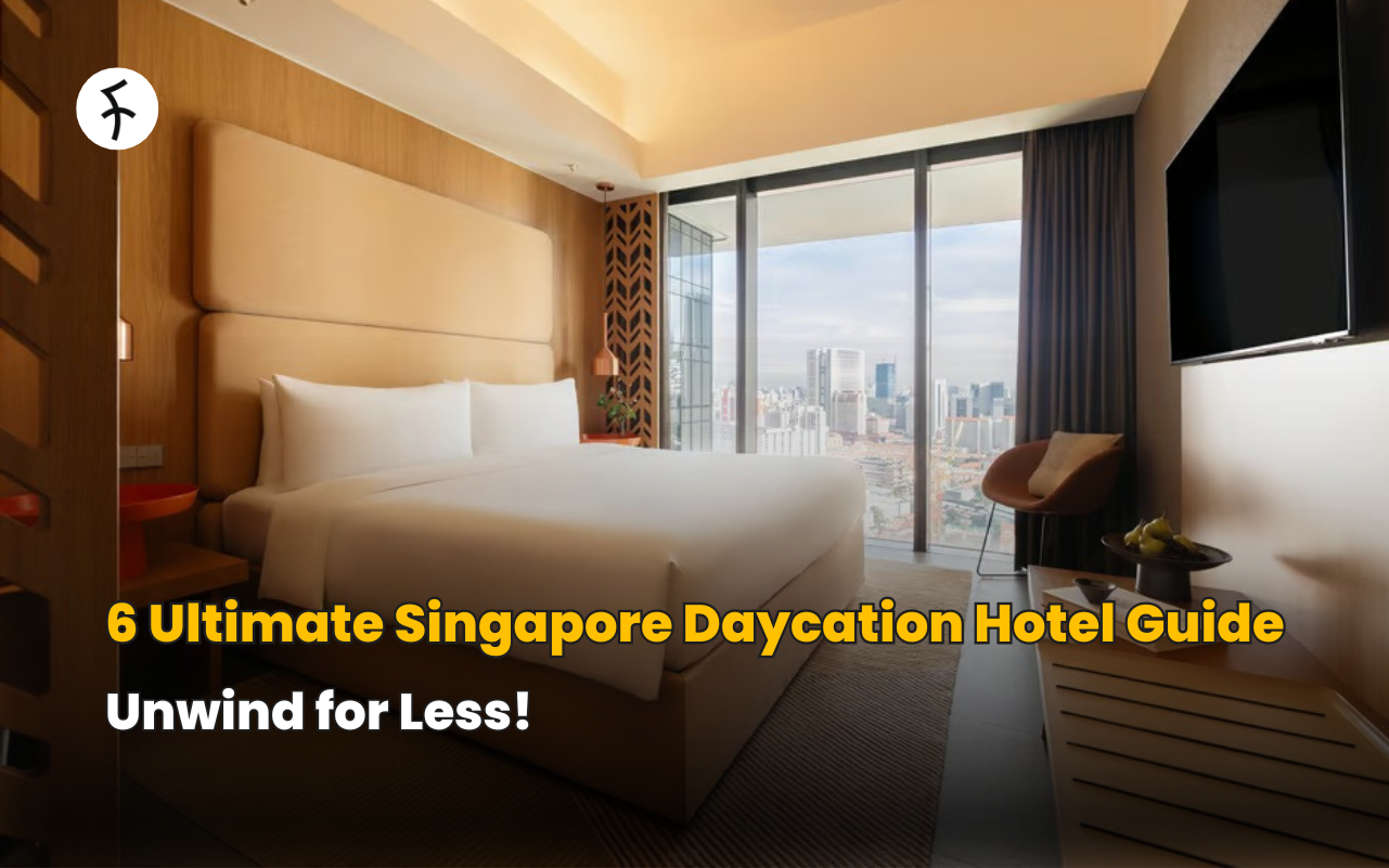 Unwind for Less! 6 Ultimate Singapore Daycation Hotel Guide
