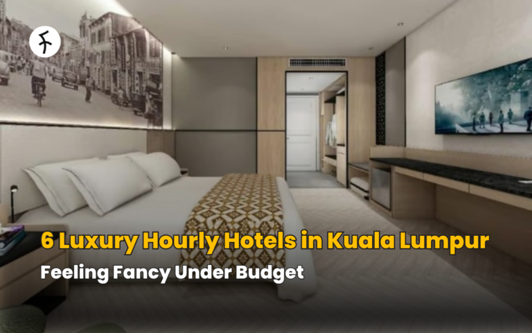 6 Luxury Hourly Hotels in Kuala Lumpur: Feeling Fancy Under Budget