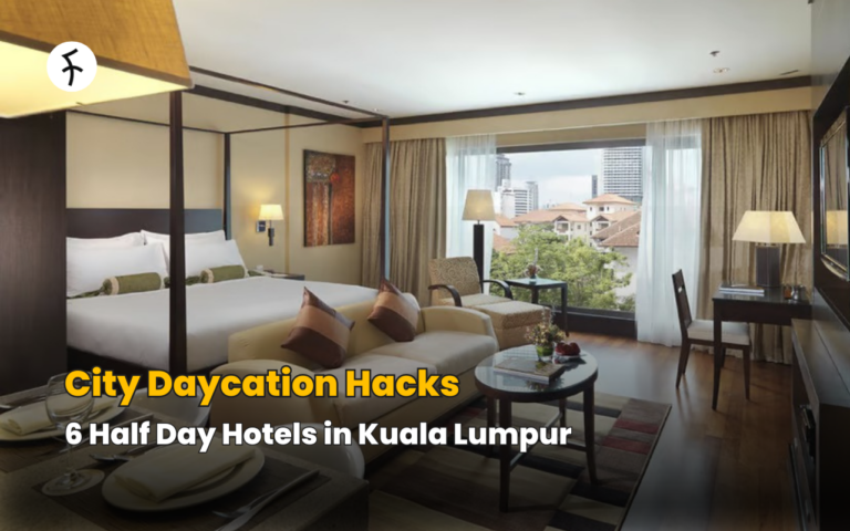 City Daycation Hacks: 6 Half Day Hotels in Kuala Lumpur