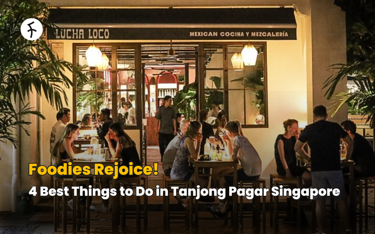 Foodies Rejoice! 4 Best Things to Do in Tanjong Pagar Singapore