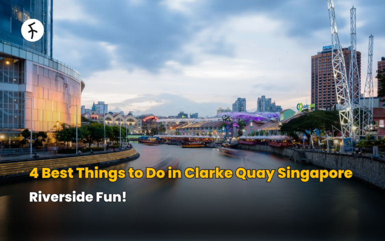 Riverside Fun! 4 Best Things to Do in Clarke Quay Singapore