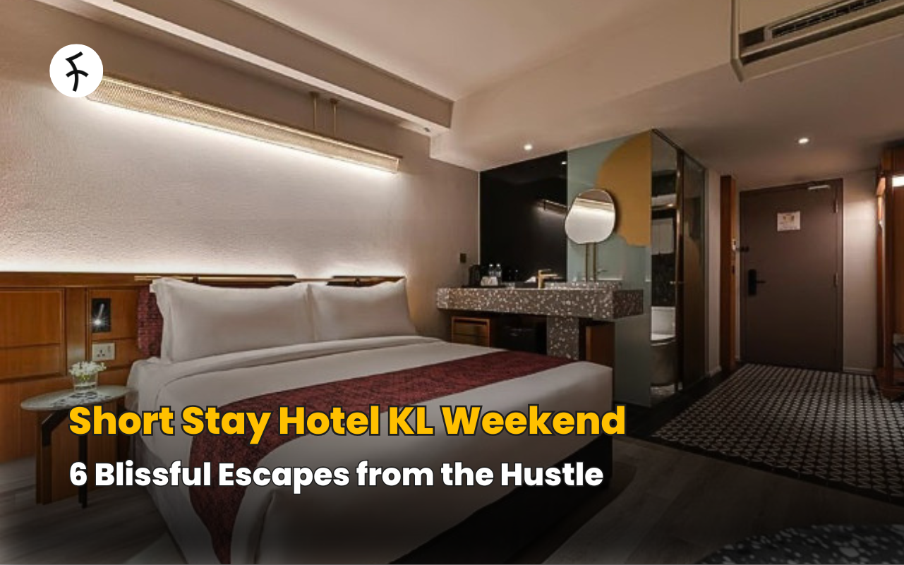 Short Stay Hotel KL Weekend: 6 Blissful Escapes from the Hustle