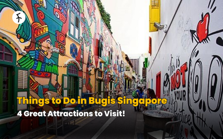 Things to Do in Bugis Singapore: 4 Great Attractions to Visit!