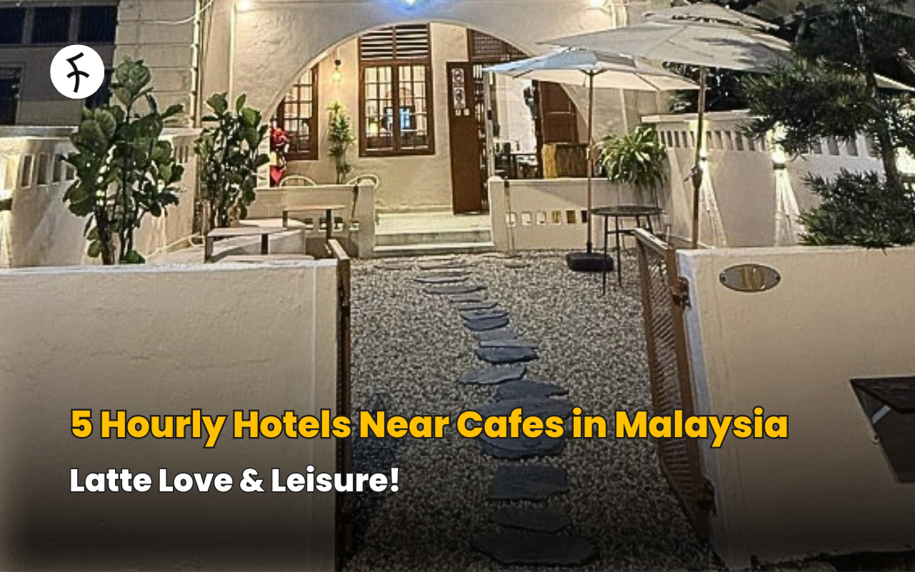 5 Hourly Hotels Near Cafes in Malaysia; Latte Love & Leisure!
