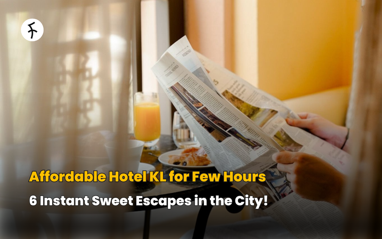 Affordable Hotel KL for Few Hours: 6 Instant Sweet Escapes in the City!