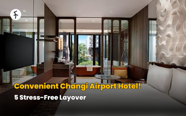 Convenient Changi Airport Hotel! 5 Stress-Free Layover