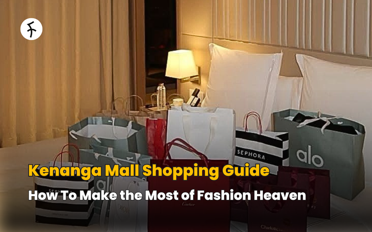 Kenanga Mall Shopping Guide: How To Make the Most of Fashion Heaven