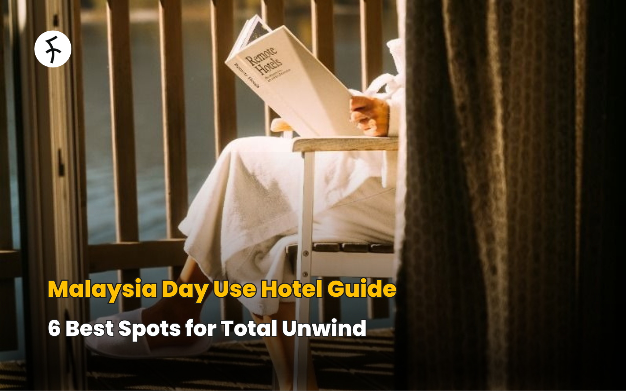 Malaysia Day Use Hotel Guide: 6 Best Spots for Total Unwind