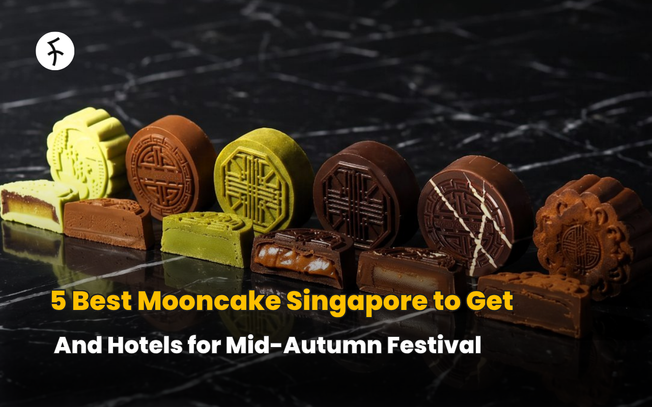 5 Best Mooncake Singapore to Get and Hotels for Mid-Autumn Festival