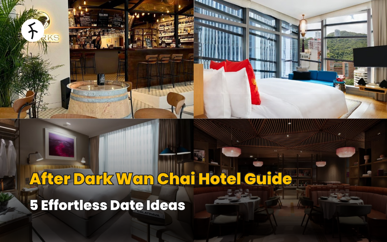 After Dark Wan Chai Hotel Guide - 5 Effortless Date Ideas