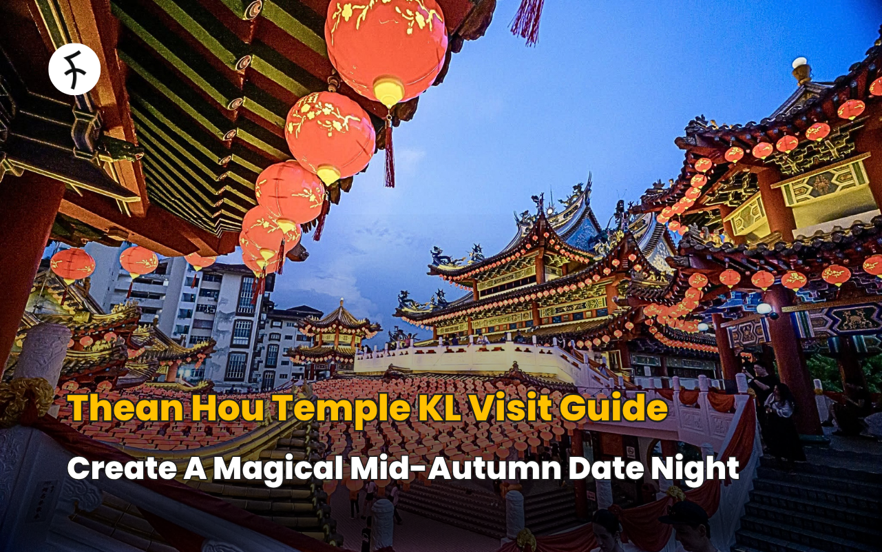 Thean Hou Temple KL Visit Guide: Create A Magical Mid-Autumn Date Night