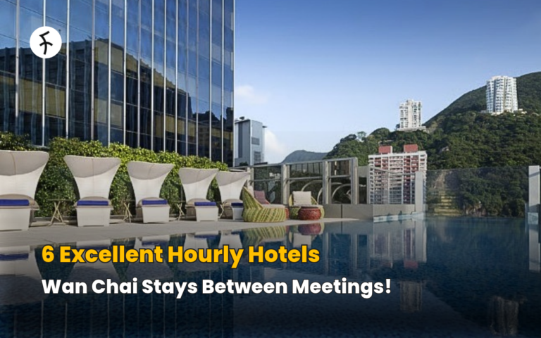 6 Excellent Hourly Hotels Wan Chai Stays Between Meetings!