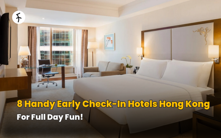8 Handy Early Check-In Hotels Hong Kong for Full Day Fun!